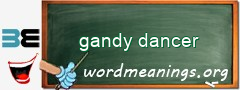 WordMeaning blackboard for gandy dancer